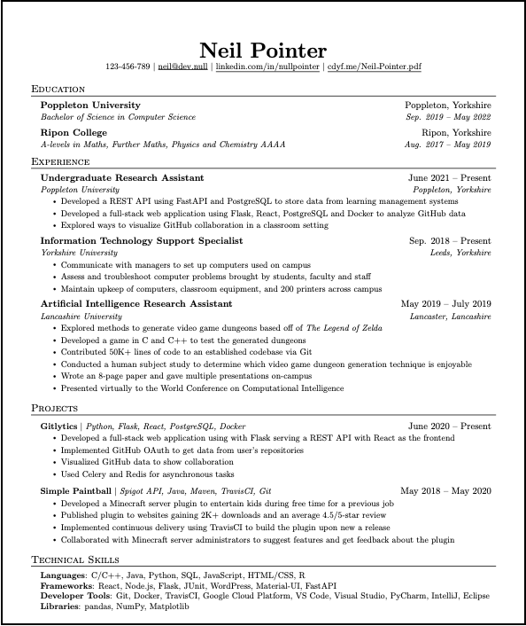 A fictitious example CV using an overleaf template. Would you invite Neil to interview based on his CV? This is what your CV needs to do, convince a decision maker they really need to contact you to find out more. This is just a screenshot, the pdf can be found at cdyf.me/Neil_Pointer.pdf. There are over 600 CV templates available to choose from at overleaf.com/gallery/tagged/cv for you to choose from.